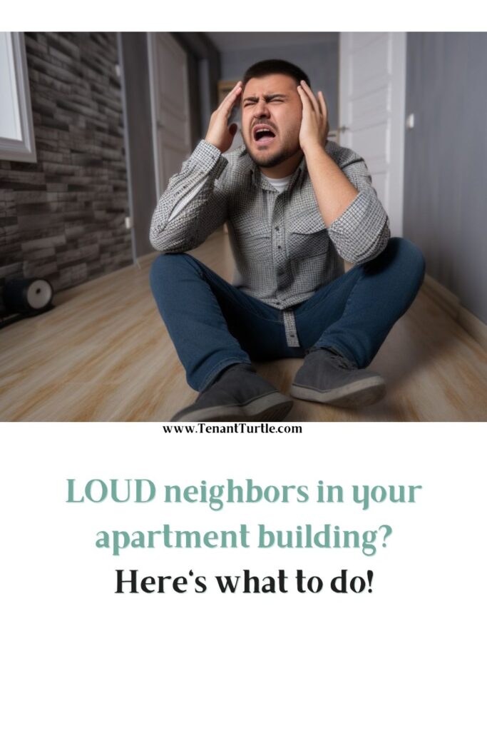 What to do when you have really loud noisy neighbors in your apartment building. 